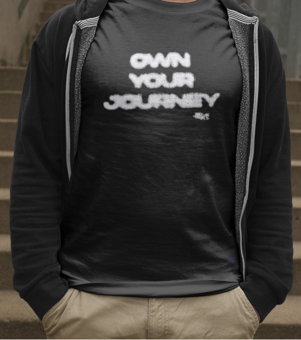 Own Your Journey Creative Expression Motivational Inspiration T-Shirt