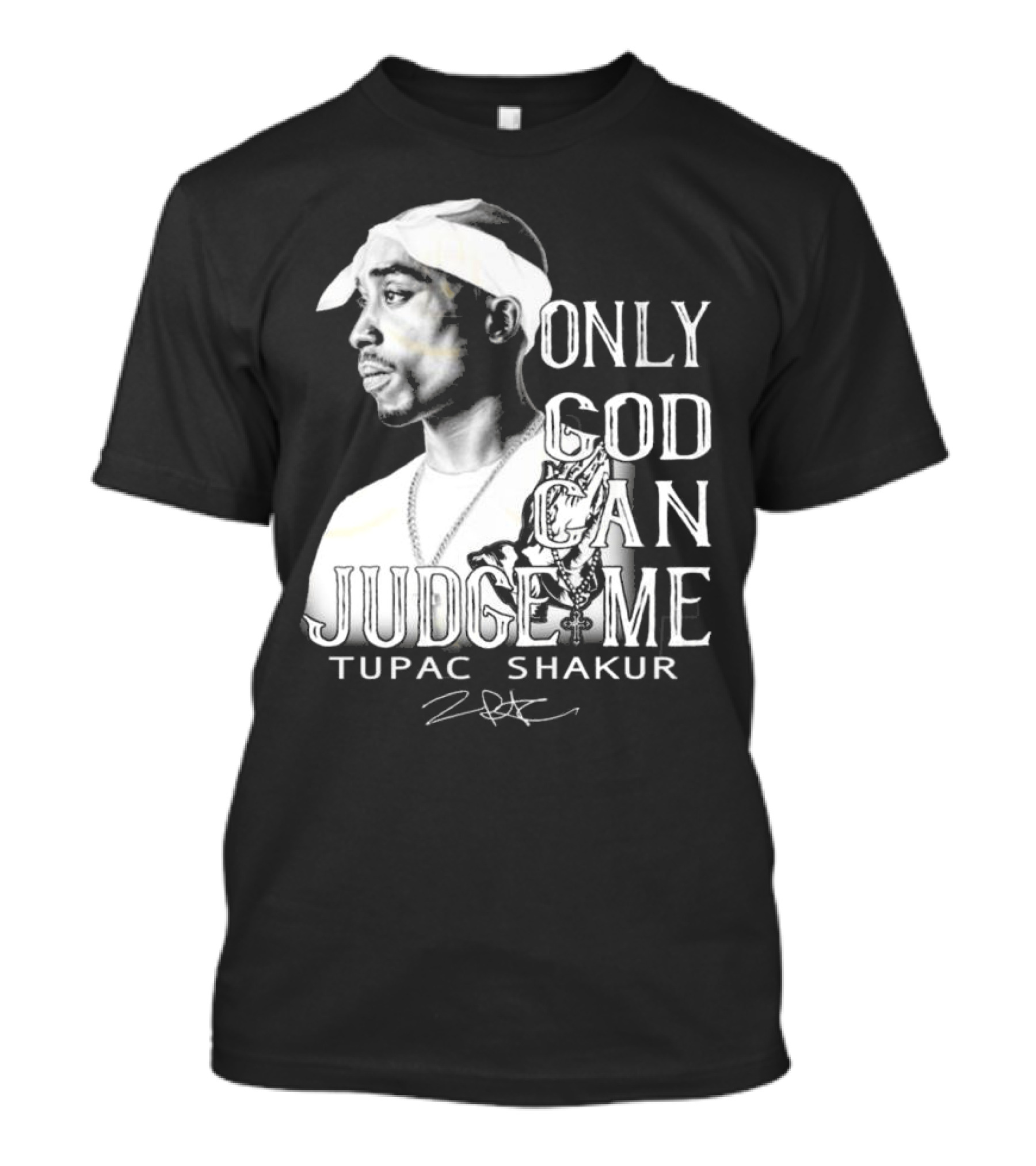 ```Only God Can Judge Me Tupac Shakur 2025 Signature``` T-Shirt