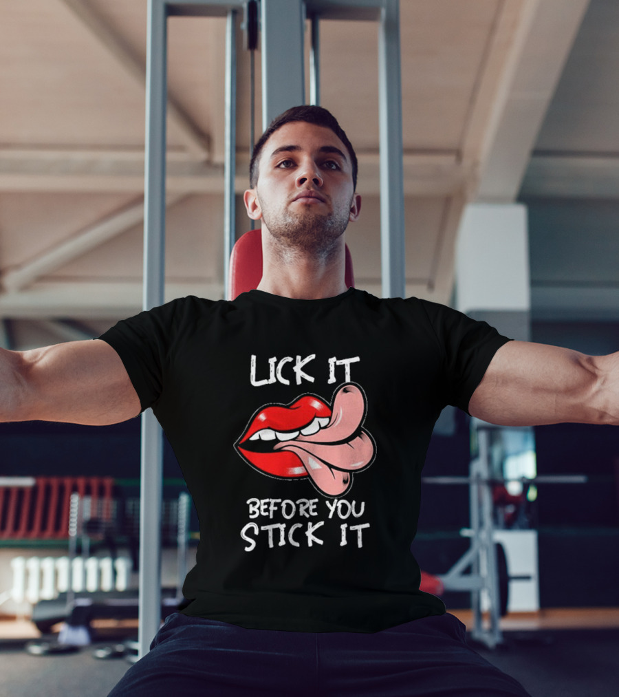 Oral Sex Tongue Lick It Before You Stick It Adult Humor T-Shirt