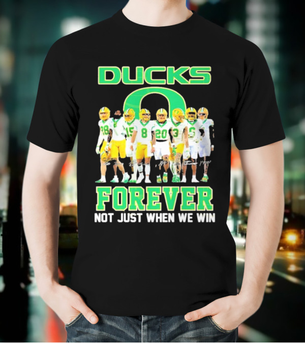DUCKS O Forever Not Just When We Win T-Shirt