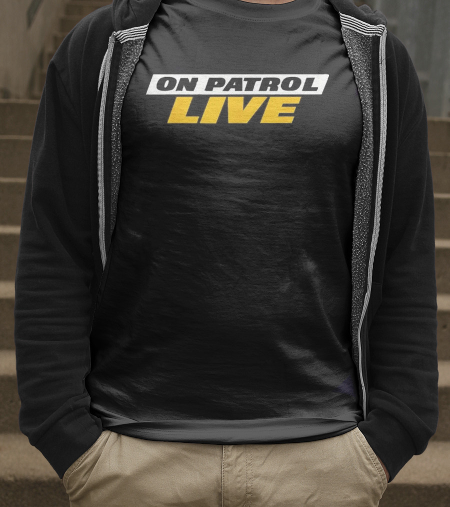 On Patrol Live I'm A Proud Member Of Opnation T-Shirt