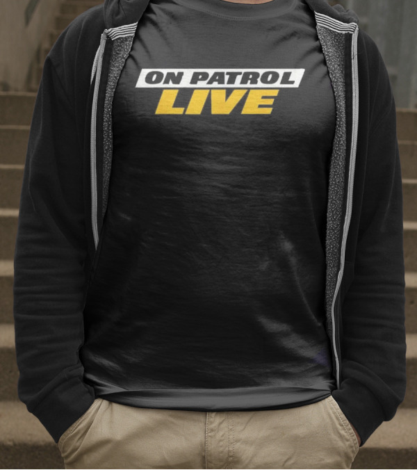 On Patrol Live I'm A Proud Member Of Opnation T-Shirt