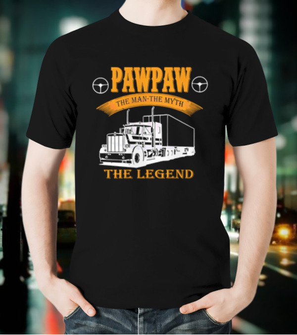 Pawpaw The Man The Trucker The Legend T-Shirt