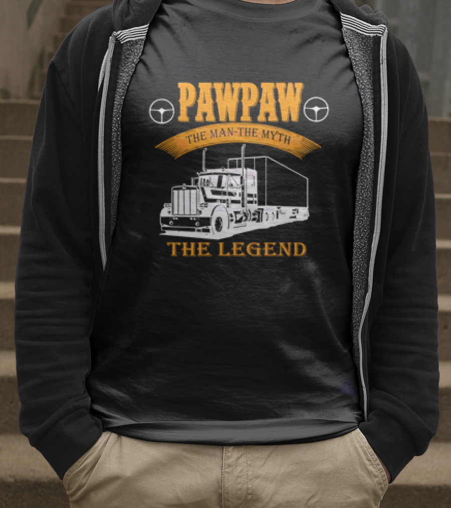 Pawpaw The Man The Trucker The Legend T-Shirt