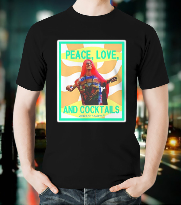 World Of S Peace Love And Cocktails T-Shirt