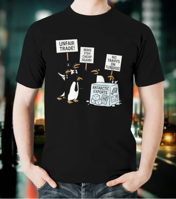 Penguins Protest Against Antarctic Tariffs With Humorous Signs T-Shirt