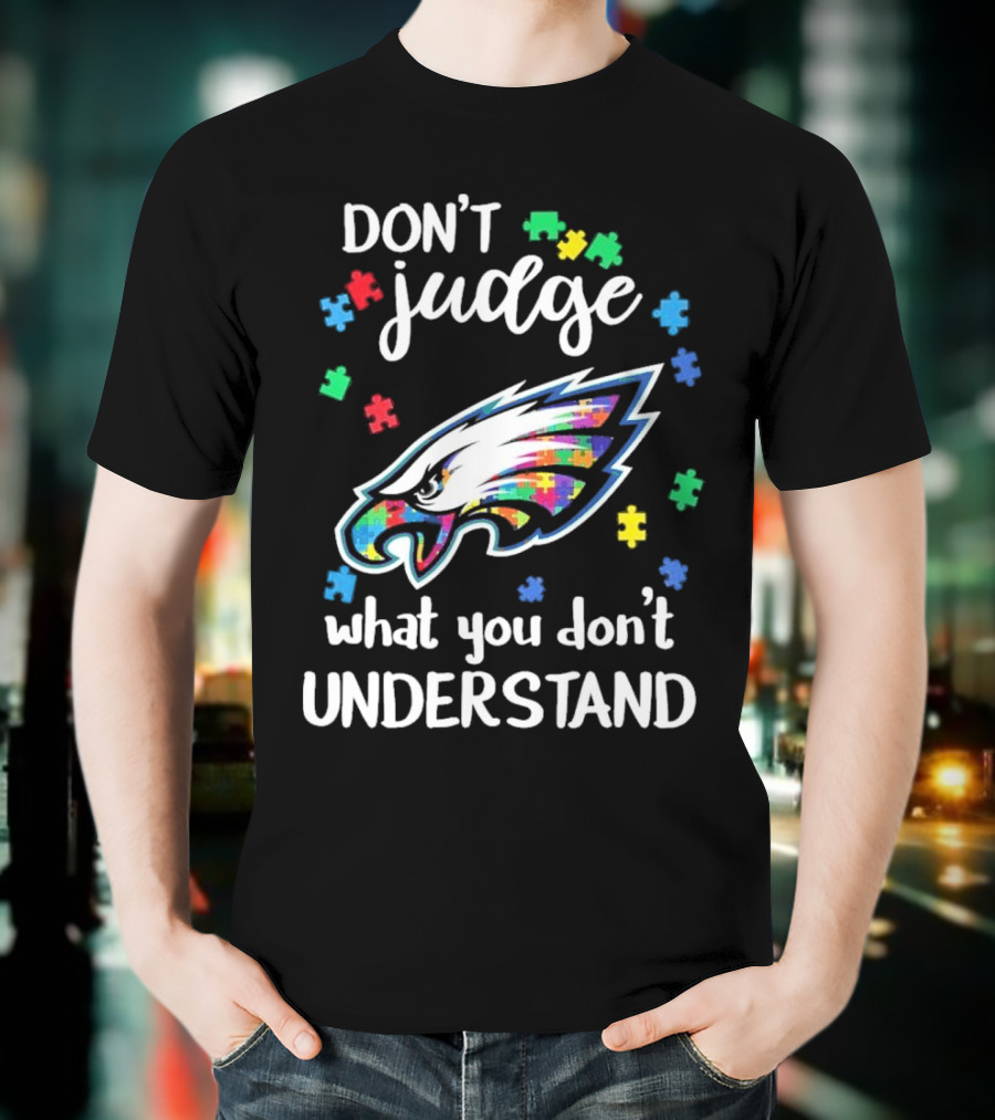 Philadelphia Eagles Puzzle Pieces Don't Judge What You Don't Understand T-Shirt