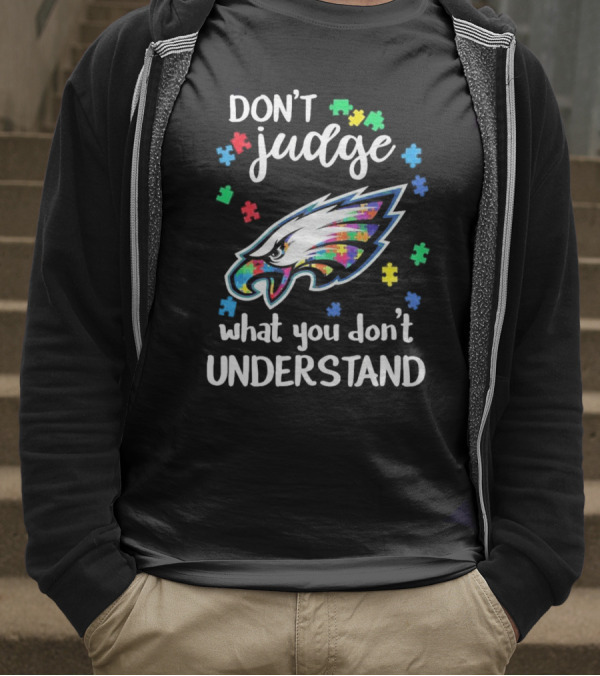 Philadelphia Eagles Puzzle Pieces Don't Judge What You Don't Understand T-Shirt