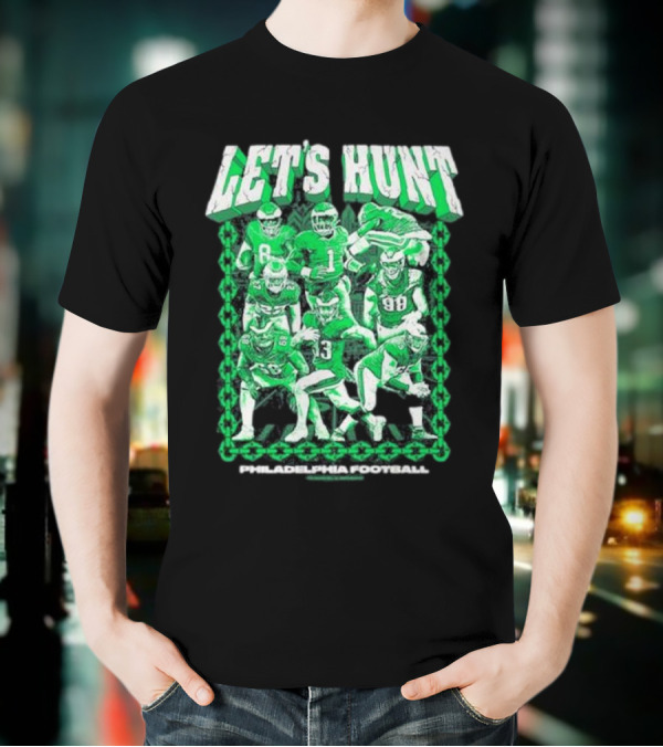 Philadelphia Eagles Let's Hunt Football Team Green Players T-Shirt