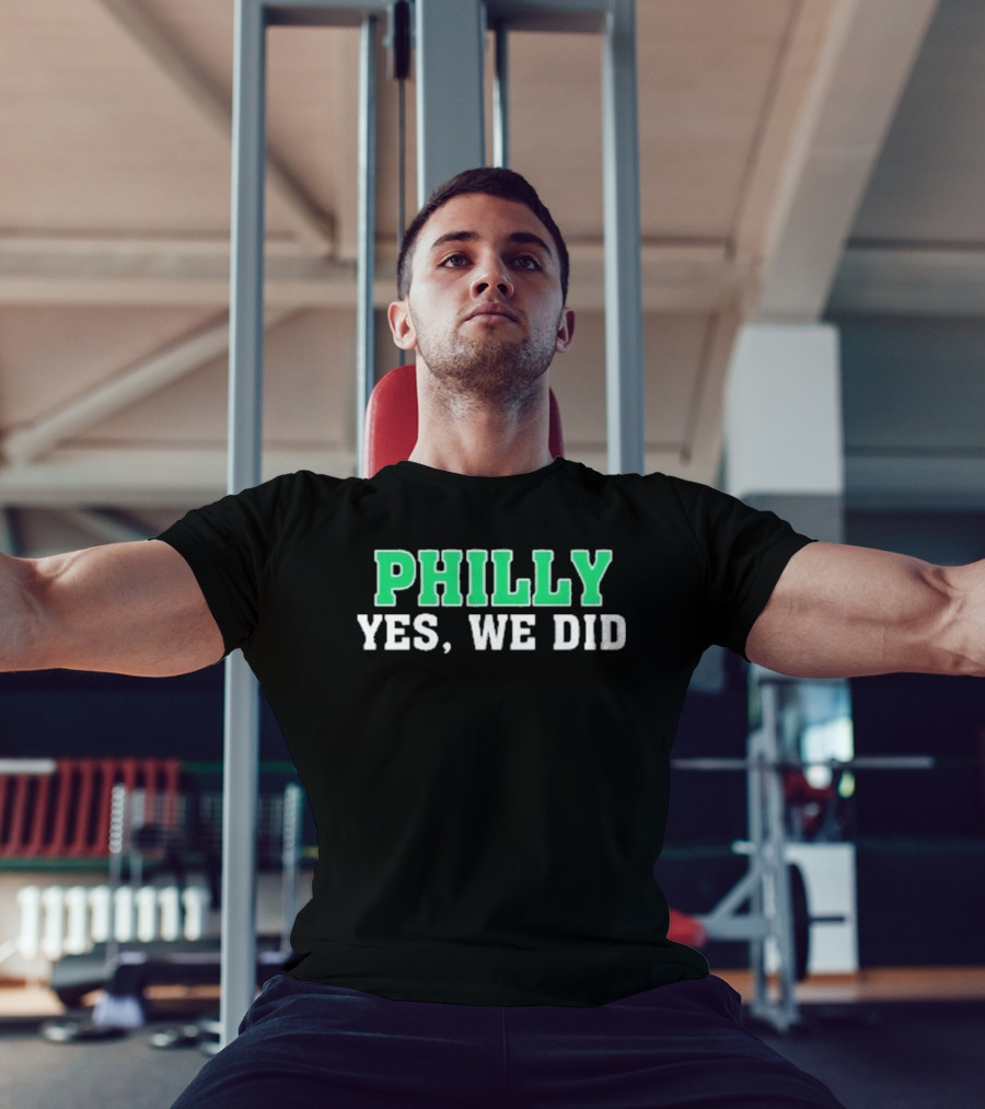 Philly Yes We Did Green White Text T-Shirt