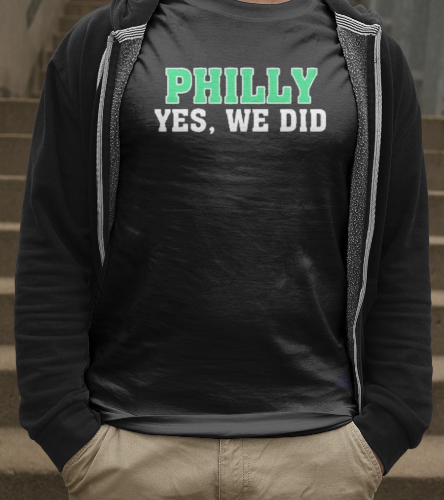 Philly Yes We Did Green White Text T-Shirt