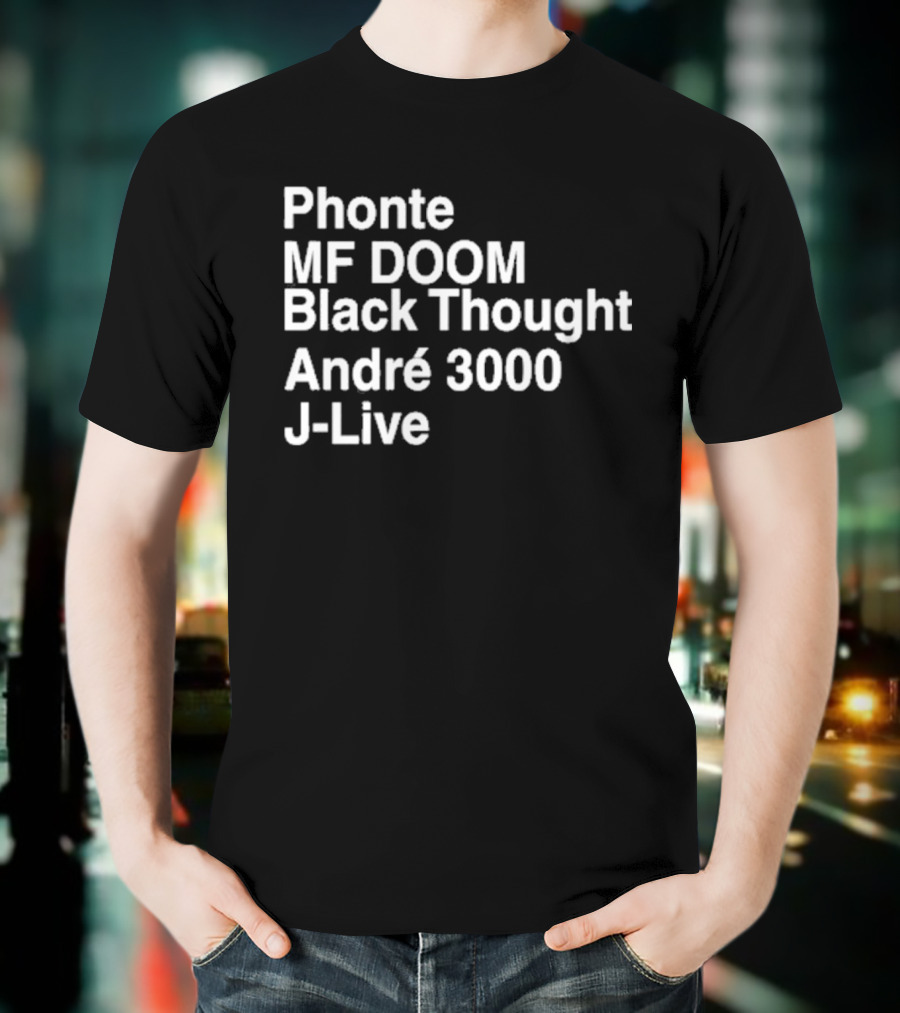 Phonte MF DOOM Black Thought André 3000 J-Live T-Shirt