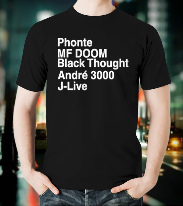 Phonte MF DOOM Black Thought André 3000 J-Live T-Shirt