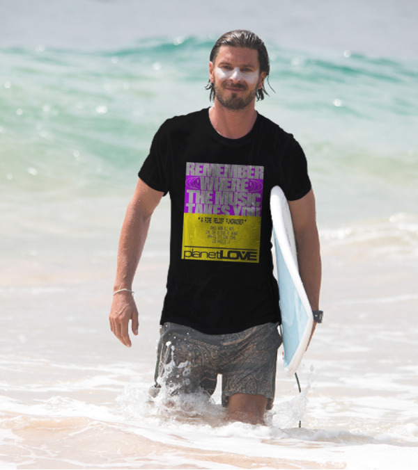 Planet Love Remember Where The Music Takes You Fire Relief Fundraiser Jan 19 2025 Akbar Los Angeles T-Shirt