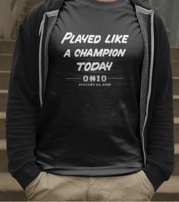 Played Like A Champion Today OW10 January 13 2008 T-Shirt