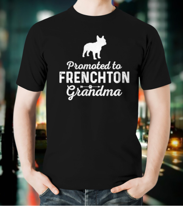 Promoted To Frenchton Grandma With French Bulldog Silhouette T-Shirt