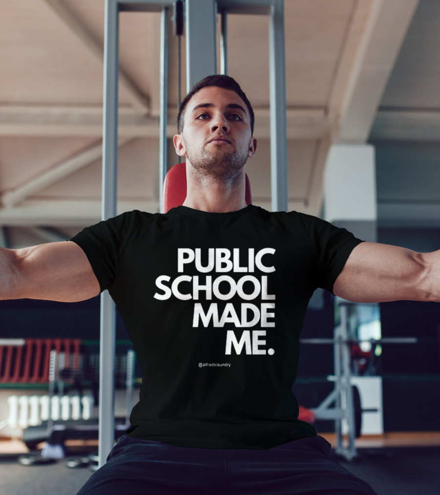 Public School Made Me @hustleandco T-Shirt