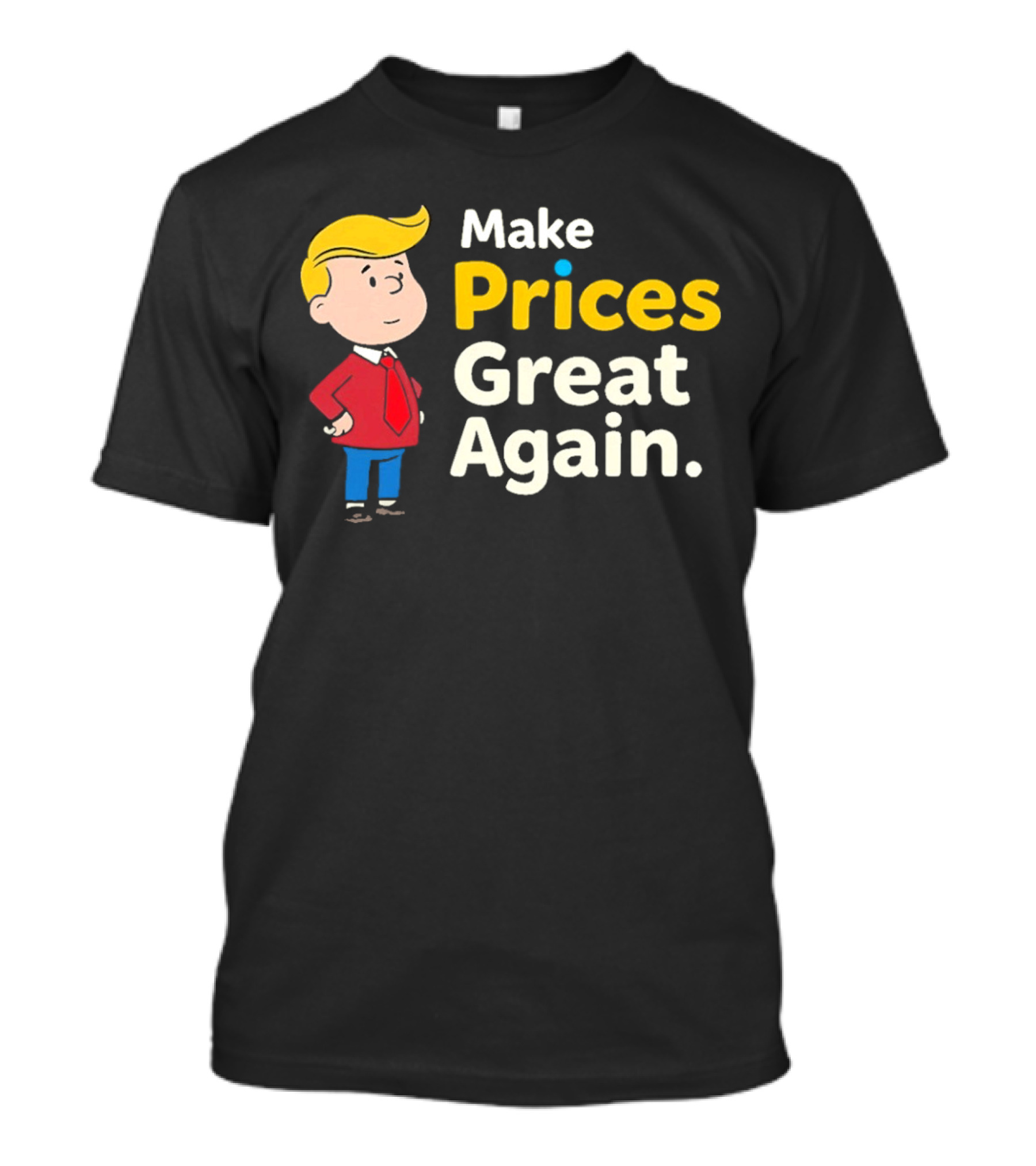 Make Prices Great Again Cartoon Character Red Tie Blue Pants T-Shirt