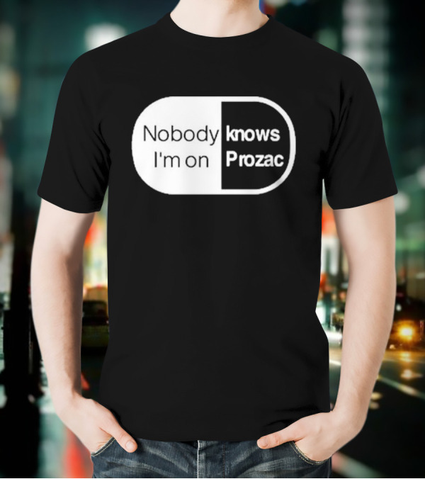 Nobody Knows I'm On Prozac Robbie Williams T-Shirt