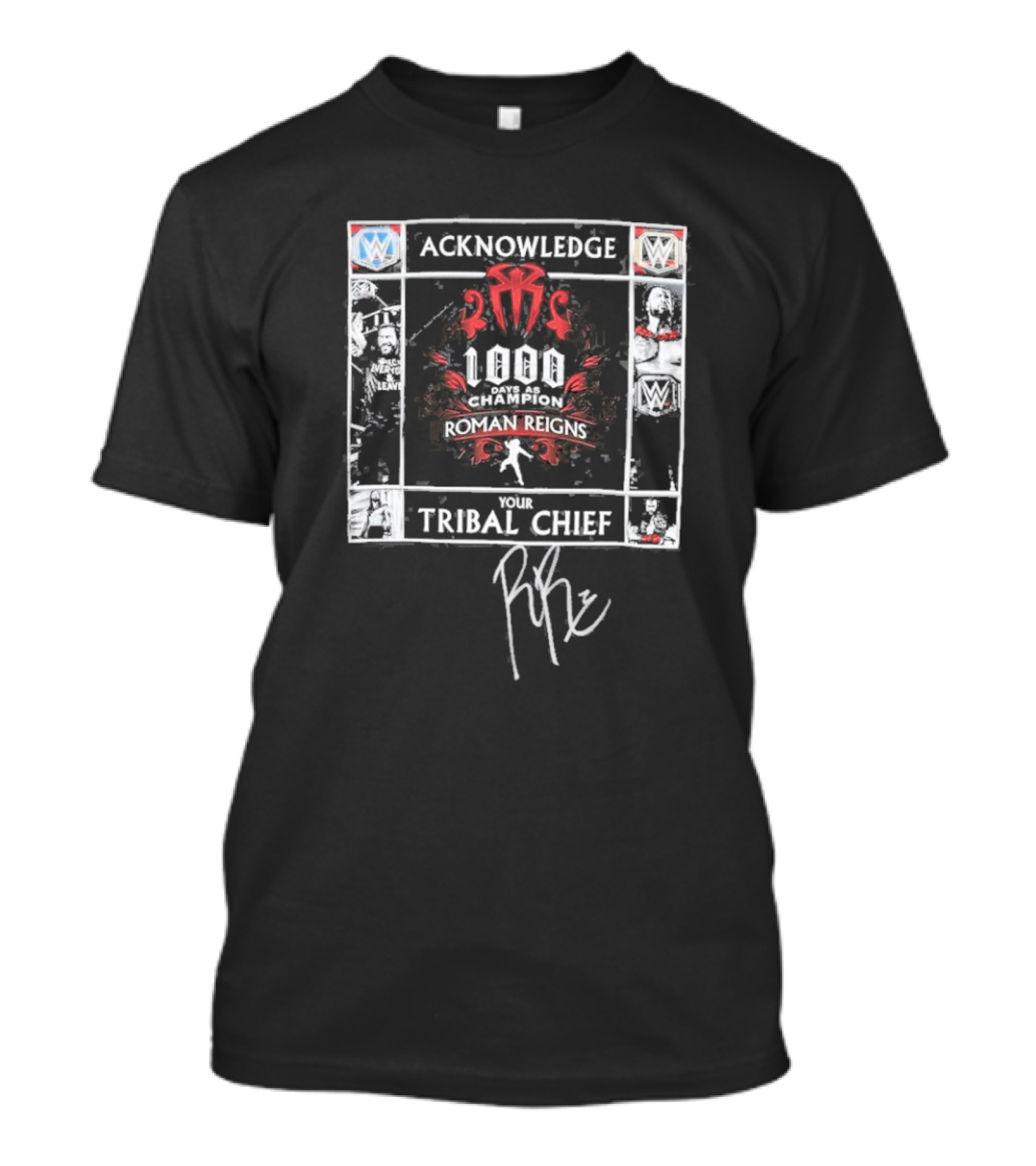 Acknowledge Roman Reigns 1,000 Days Tribal Chief WWE Autographed Collection T-Shirt