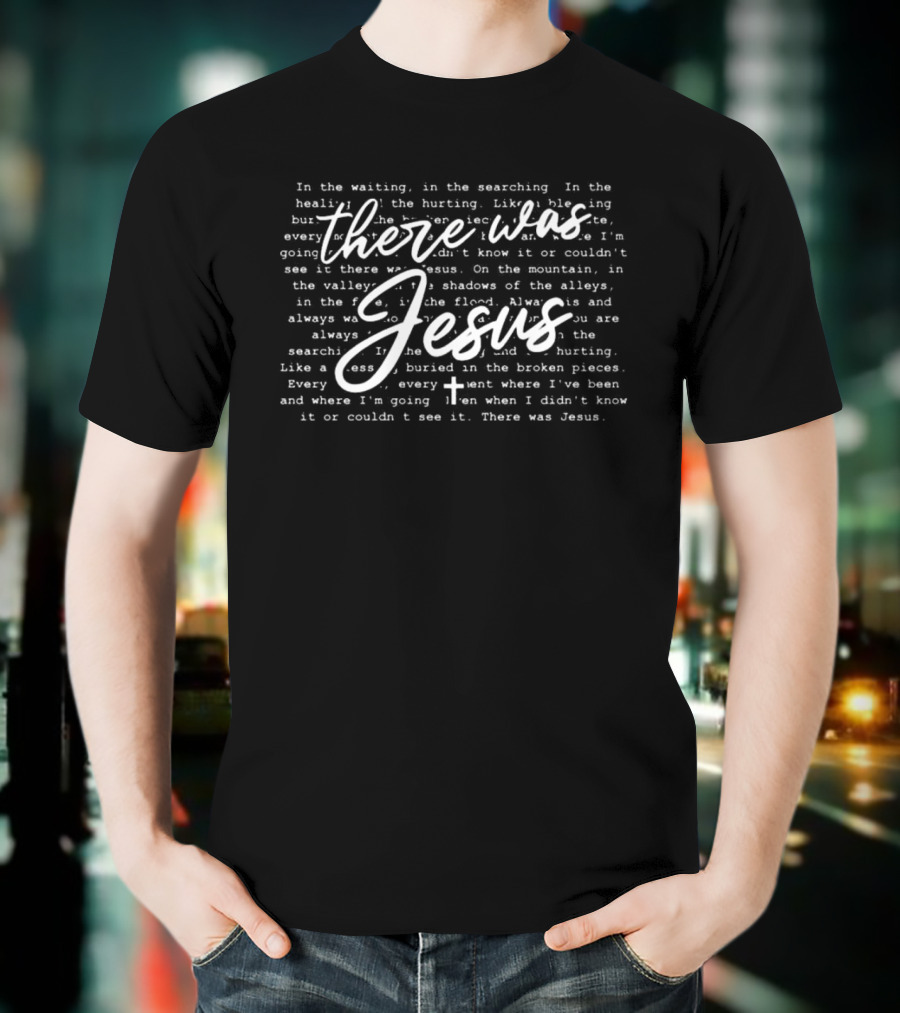 Retro There Was Jesus Bible Verse Faithful Shadows T-Shirt