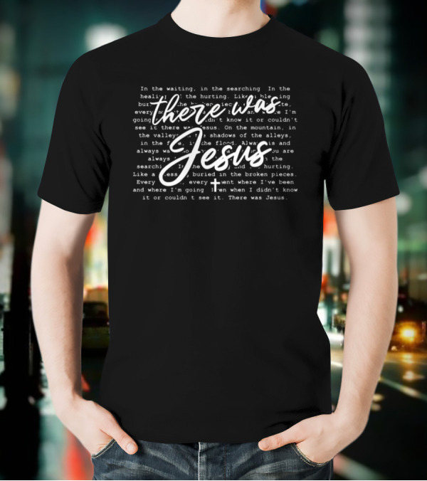 Retro There Was Jesus Bible Verse Faithful Shadows T-Shirt