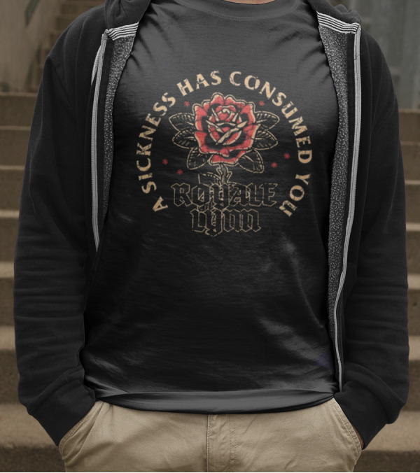 A Sickness Has Consumed You Royale Lynn Red Rose T-Shirt