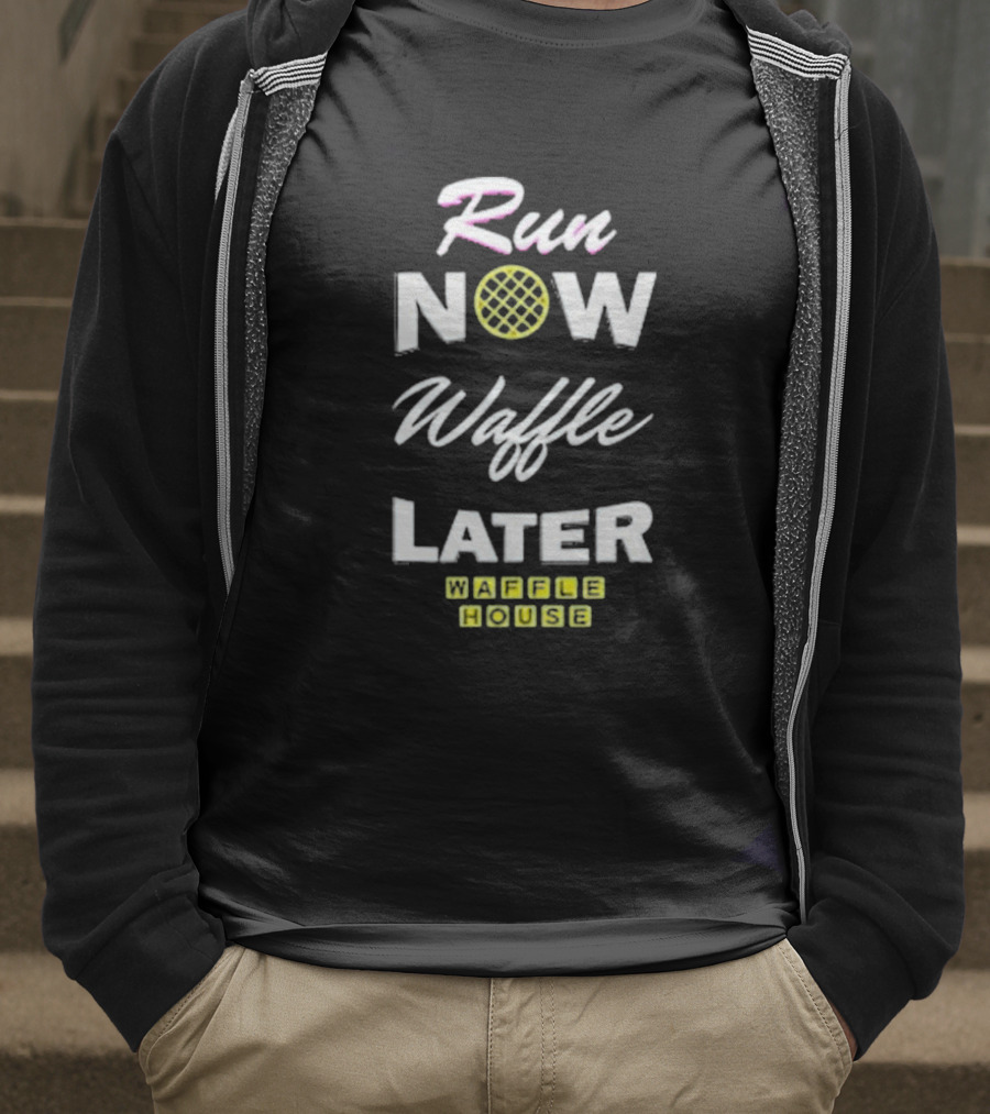 Run Now Waffle Later Waffle House T-Shirt