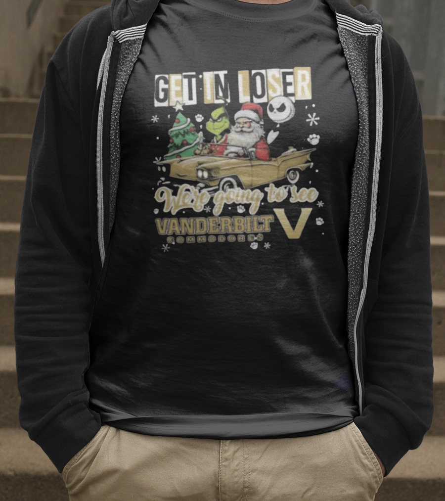 Get In Loser We're Going To See Vanderbilt Commodores Santa Grinch Jack Skellington Driving T-Shirt