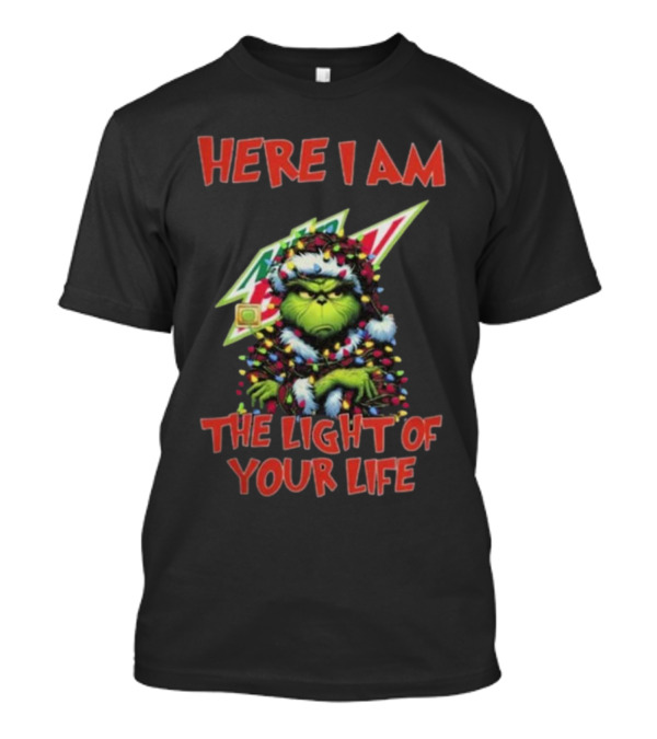 Here I Am Mountain Dew Grinch The Light Of Your Life Christmas Lights T-Shirt
