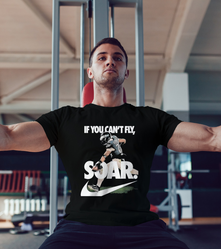 If You Can’t Fly Soar Nike Football Player Graphic T-Shirt