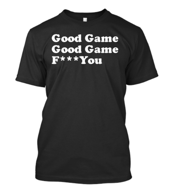 Sarah Spain Good Game Good Game F*** You T-Shirt