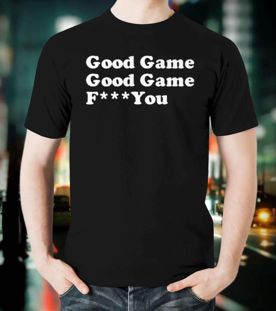 Sarah Spain Good Game Good Game F*** You T-Shirt