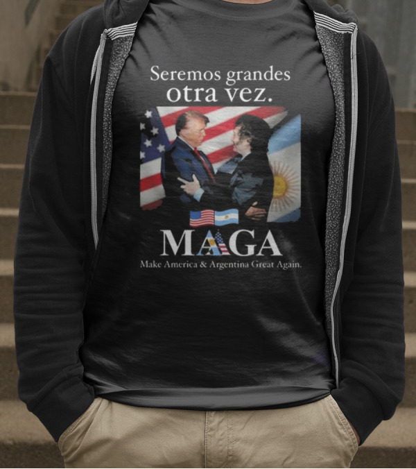 Seremos Grandes Otra Vez MAGA Make America & Argentina Great Again Flags T-Shirt