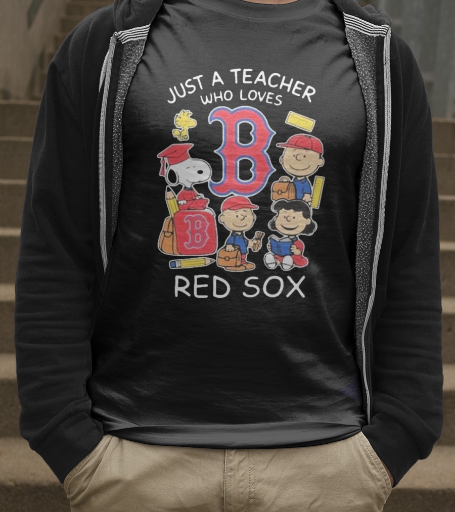 Just A Teacher Who Loves Red Sox Snoopy And Peanuts Characters T-Shirt