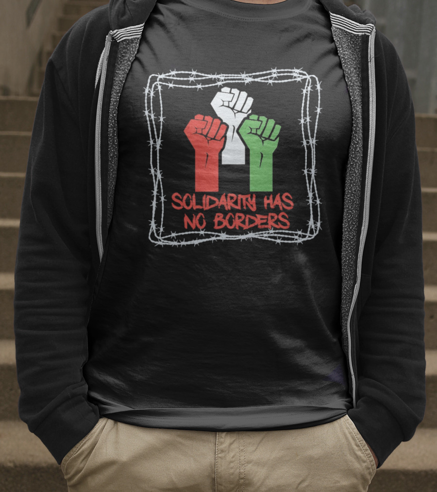 Solidarity Has No Borders Fists With Barbed Wire T-Shirt