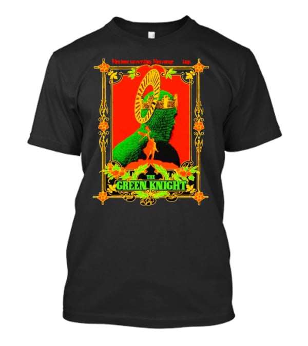 When Honor Was Everything When Courage Reigned The Green Knight T-Shirt