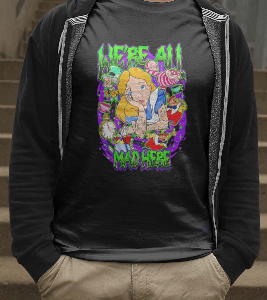 We're All Mad Here Alice Adventures In Wonderland Cheshire Cat And Mad Hatter T-Shirt