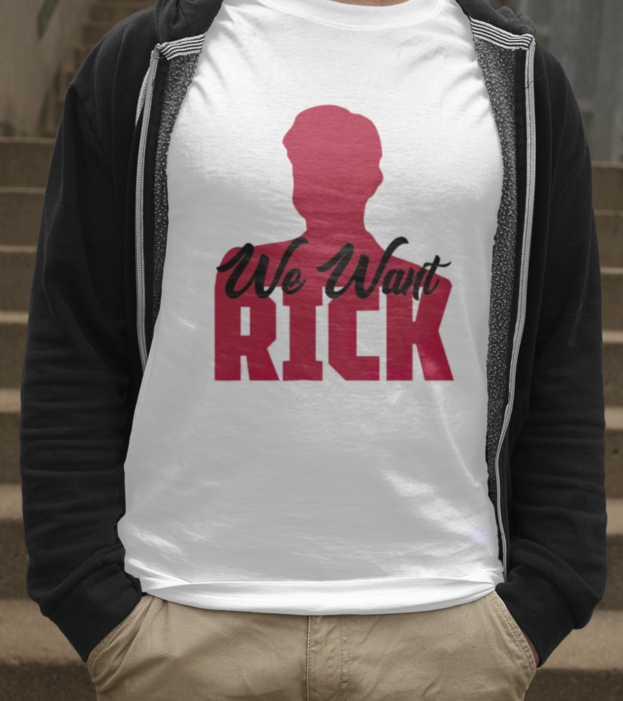 We Want Rick T-Shirt