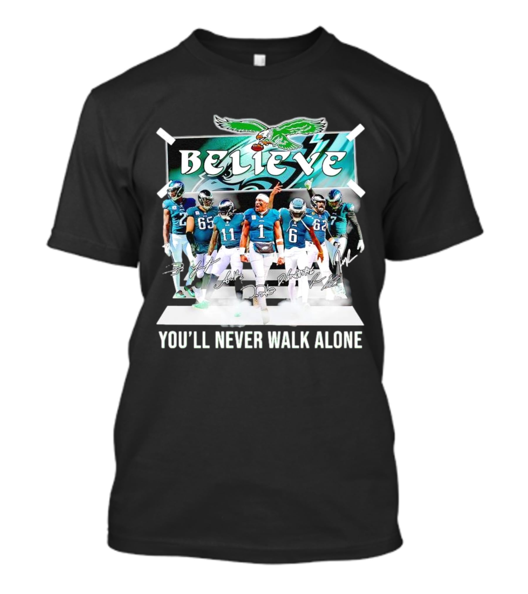 Believe Philadelphia Eagles You’ll Never Walk Alone Team Signatures T-Shirt