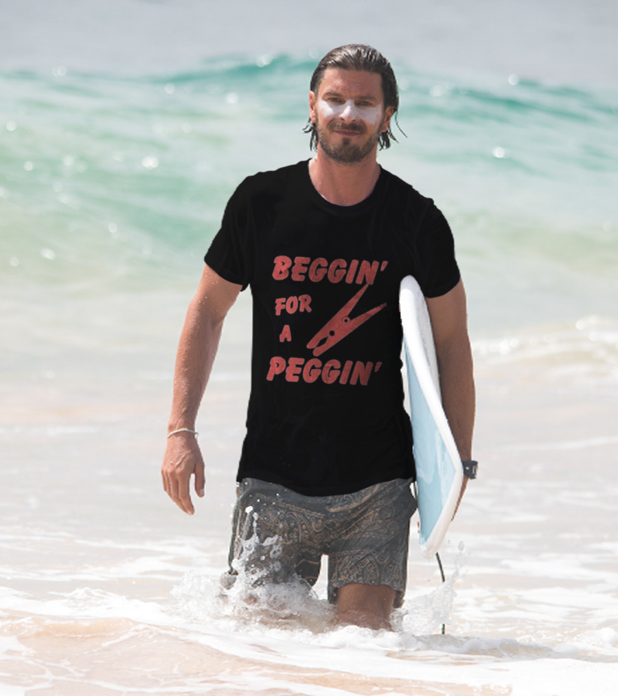 Beggin’ For A Peggin’ Clothespin Playful Wordplay T-Shirt