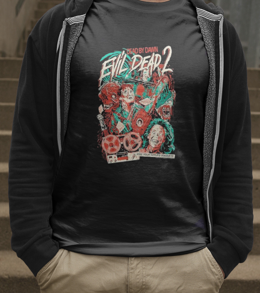 Dead By Dawn Evil Dead 2 Kiss Your Nerves Goodbye Retro Horror T-Shirt