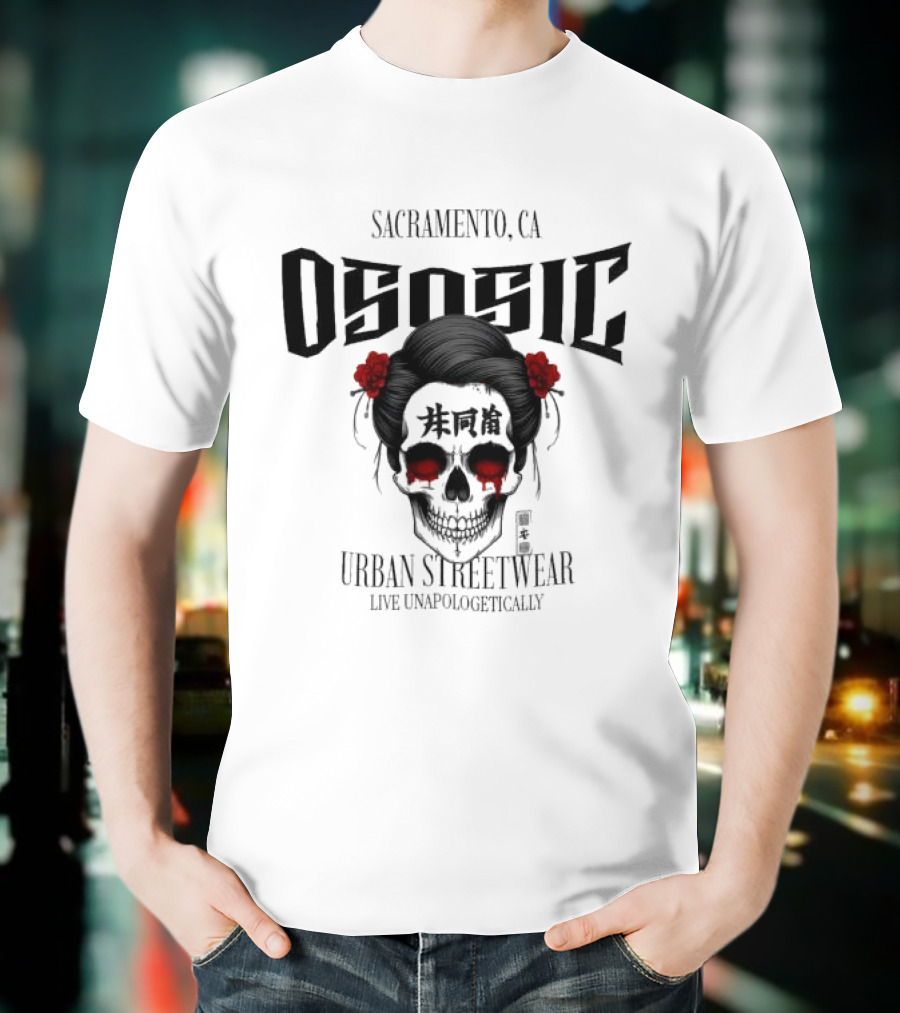 Sacramento CA Ososic Urban Streetwear Live Unapologetically Skull T-Shirt