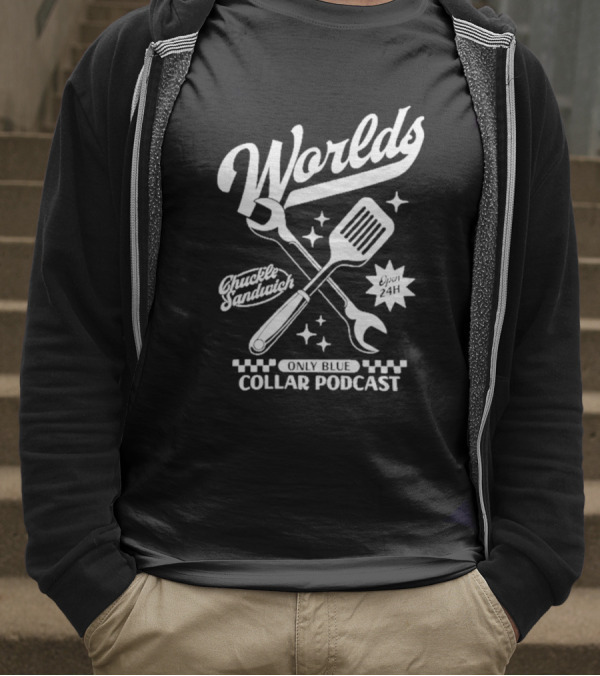 World's Only Blue Collar Podcast Chuckle Sandwich Open 24H T-Shirt