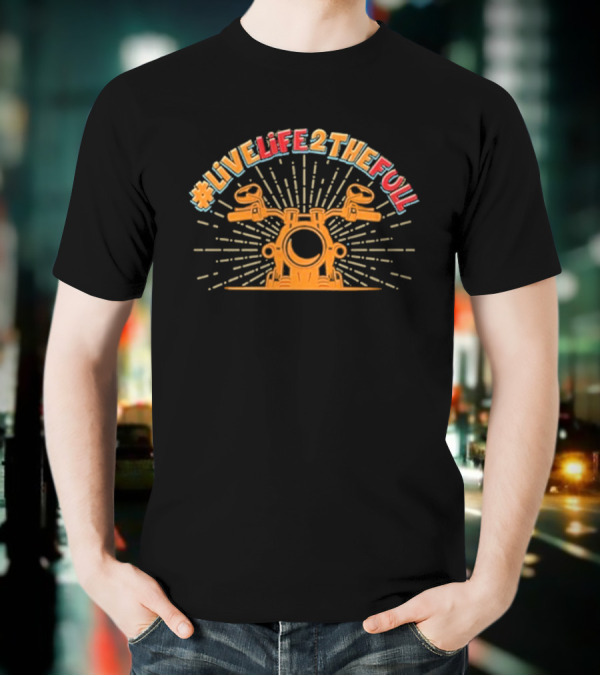 Live Life 2 The Full Motorcycle Handlebar Adventure T-Shirt