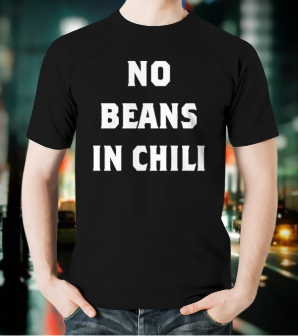 Meatchurch No Beans In Chili T-Shirt