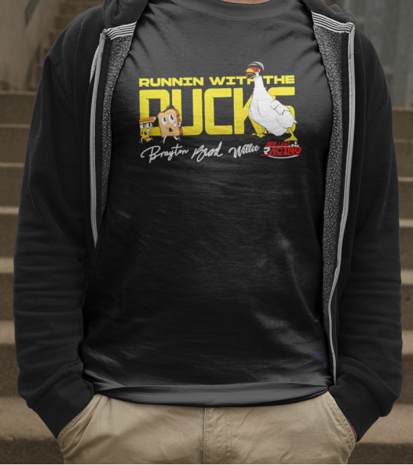 Runnin With The Ducks Brayton Brad Willie Racing Goose Bread T-Shirt