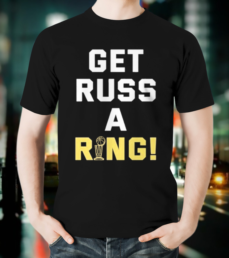 GET RUSS A RING NBA TROPHY T-Shirt