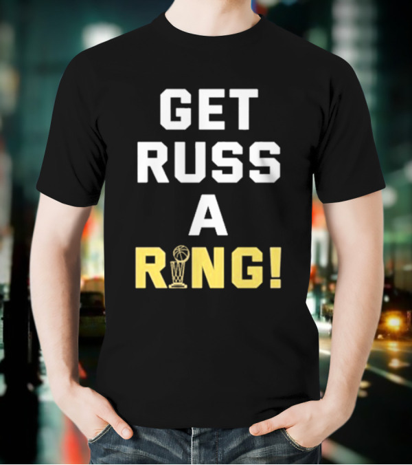 GET RUSS A RING NBA TROPHY T-Shirt
