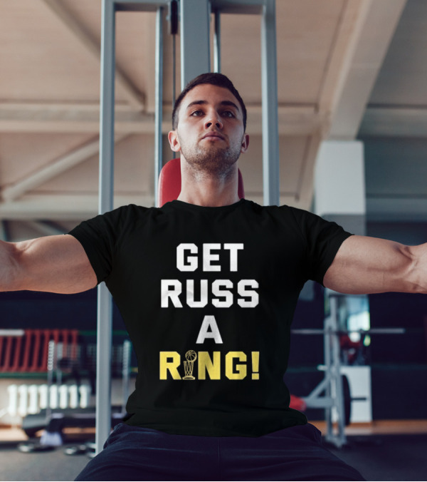 GET RUSS A RING NBA TROPHY T-Shirt